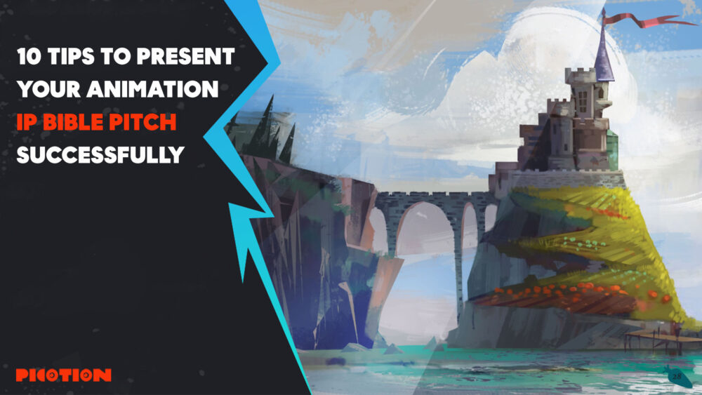10 Tips to Present Your Animation IP Bible Pitch Successfully
